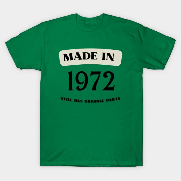 made in 1972 51ST birthday T-Shirt by Love My..